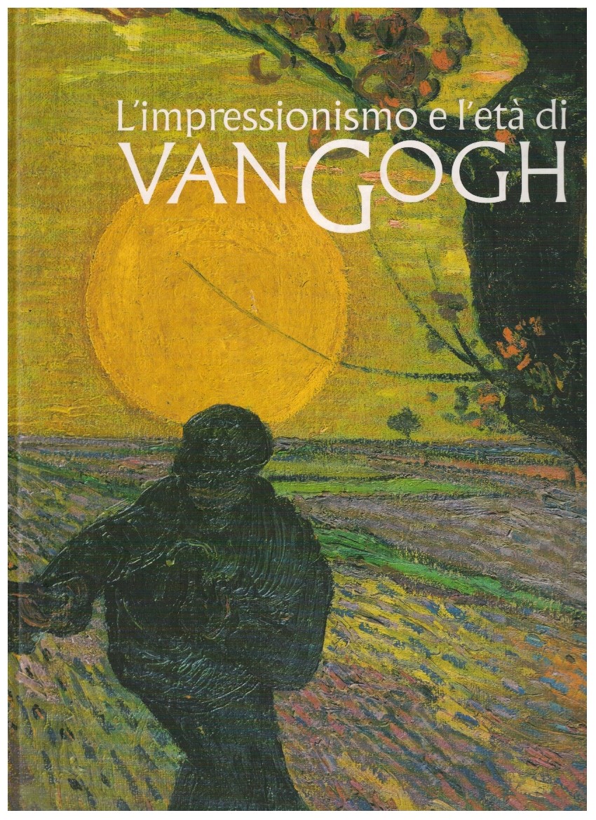 L'impressionismo e l'età di Van Gogh