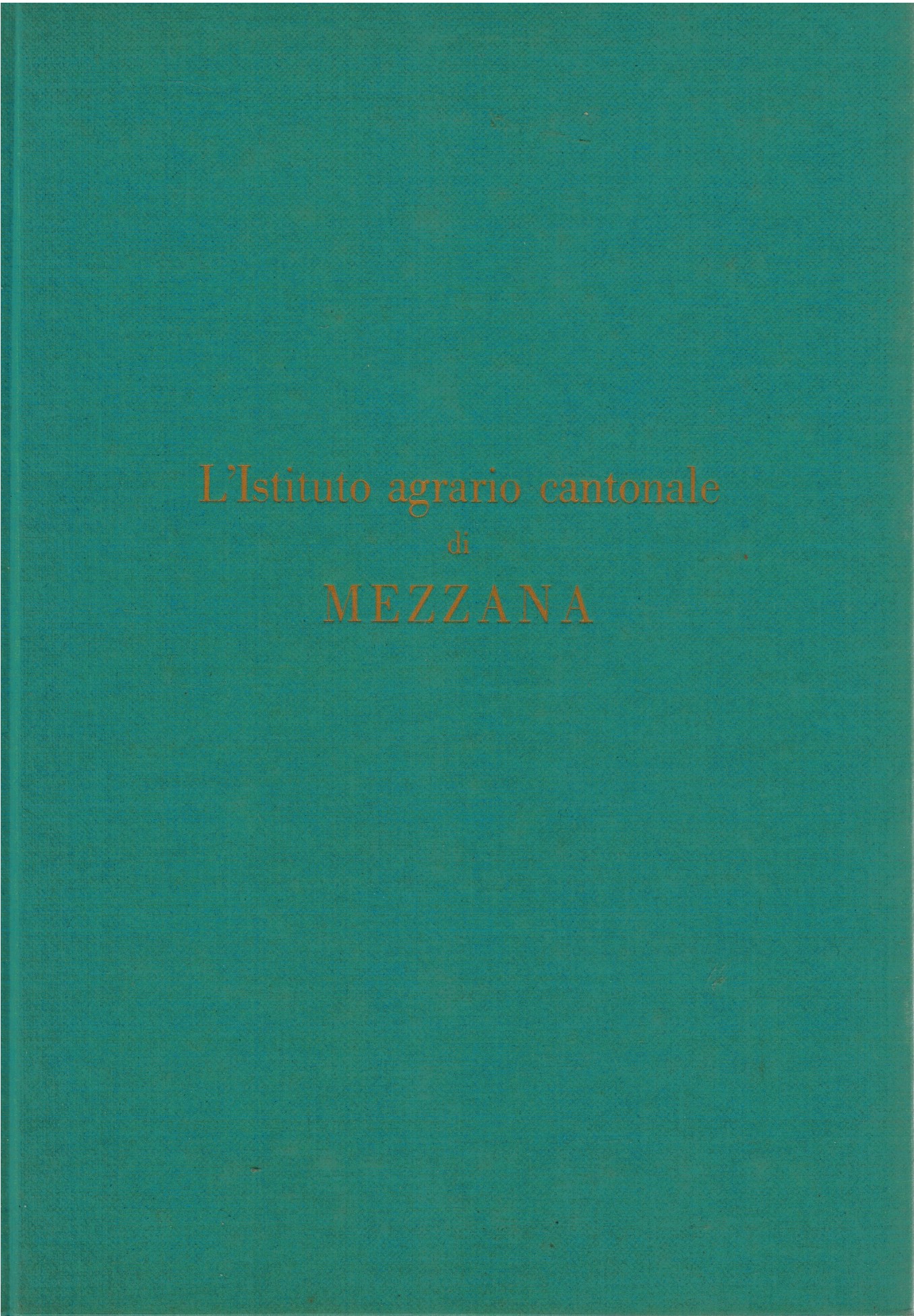 L'istituto agrario cantonale di Mezzana