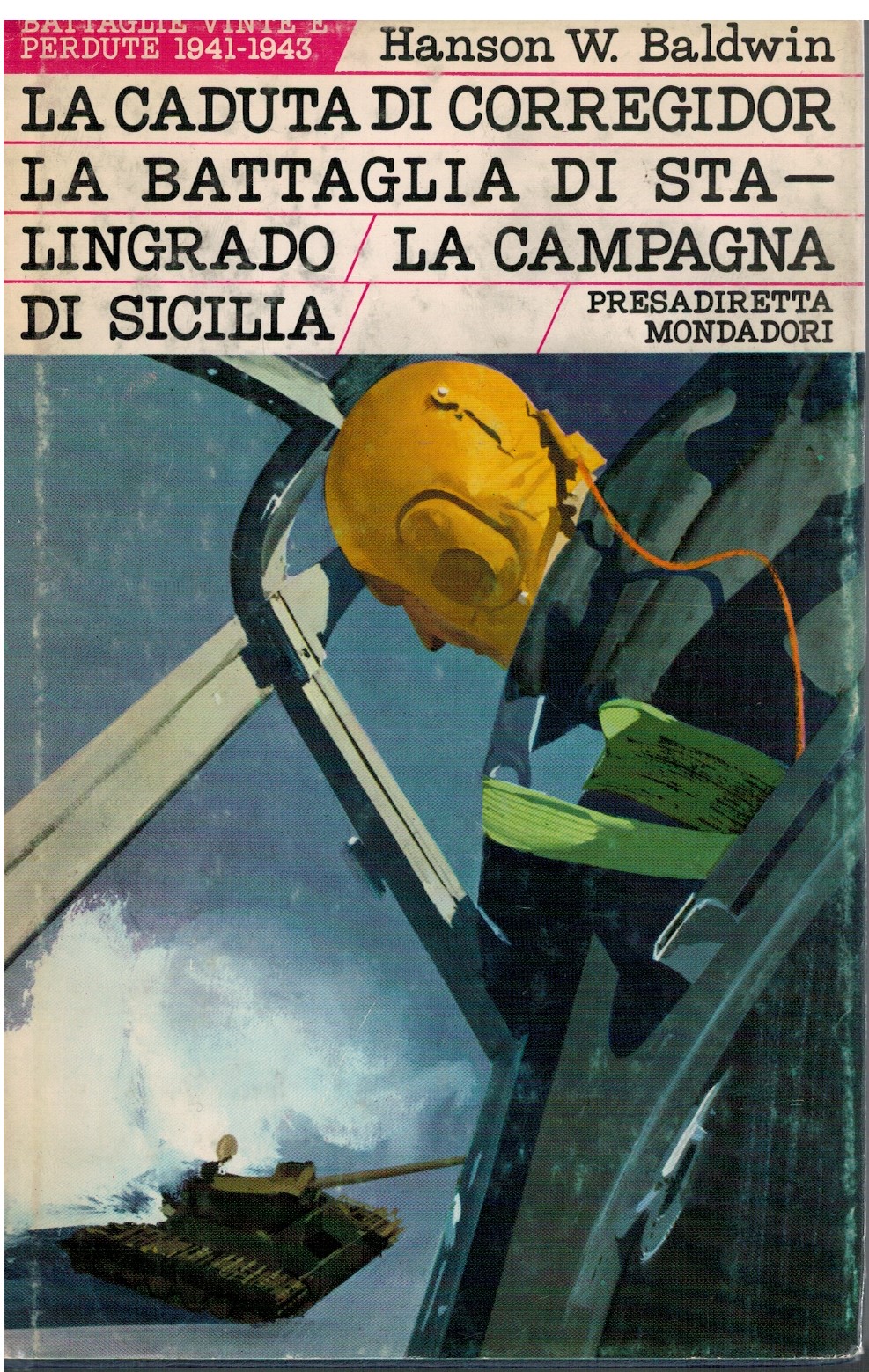 La caduta di Corregidor La battaglia di Stalingrado/La campagna di …