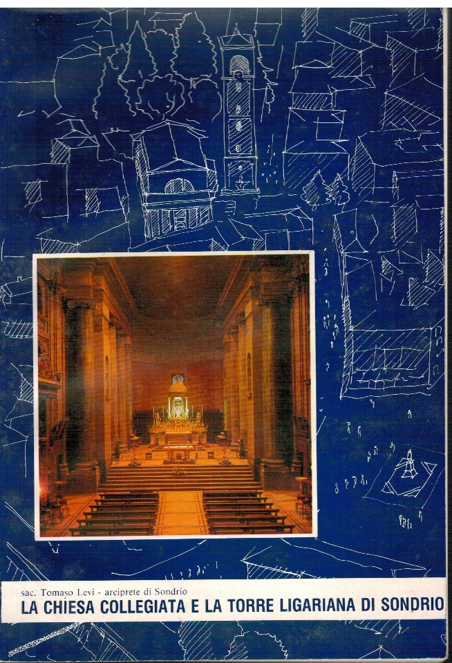 La Chiesa collegiata e la torre ligariana di Sondrio