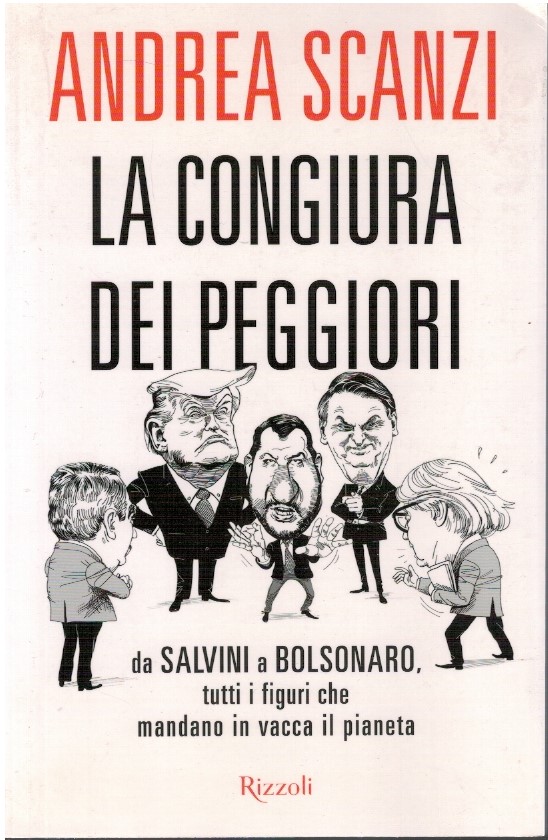 La congiura dei peggiori. Da Salvini a Bolsonaro, tutti i …