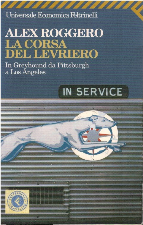 La corsa del levriero. In greyhound da Pittsburgh a Los …