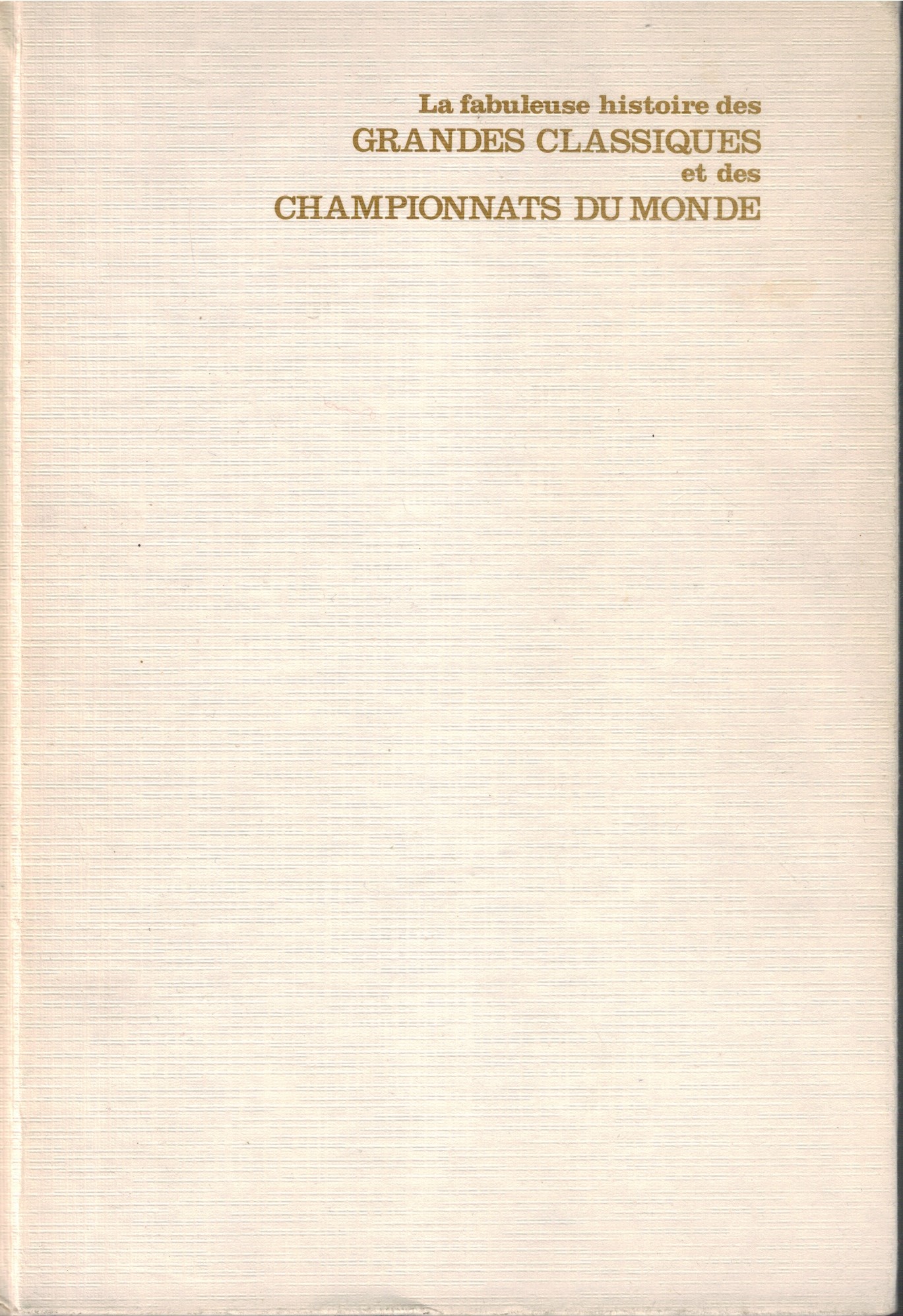 La fabuleuse histoire des grandes classique….Tome II