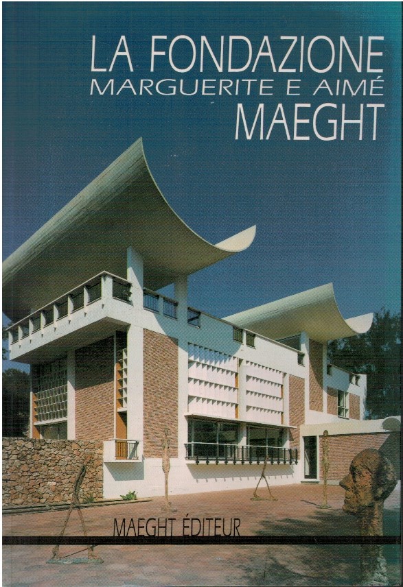 La fondazione Marguerite e Aimé Maeght