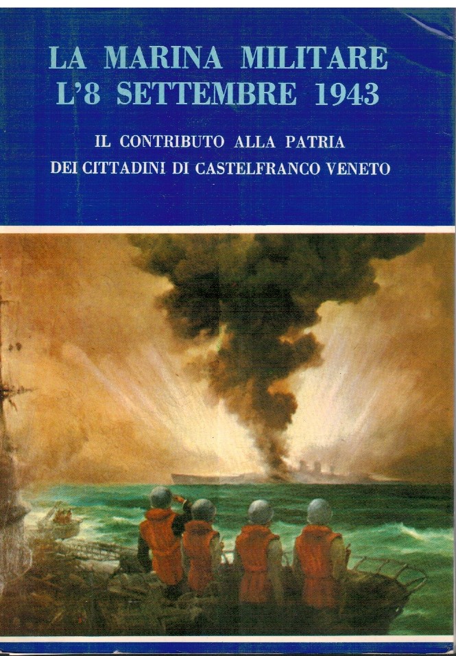 La Marina Militare L'8 Settembre 1943
