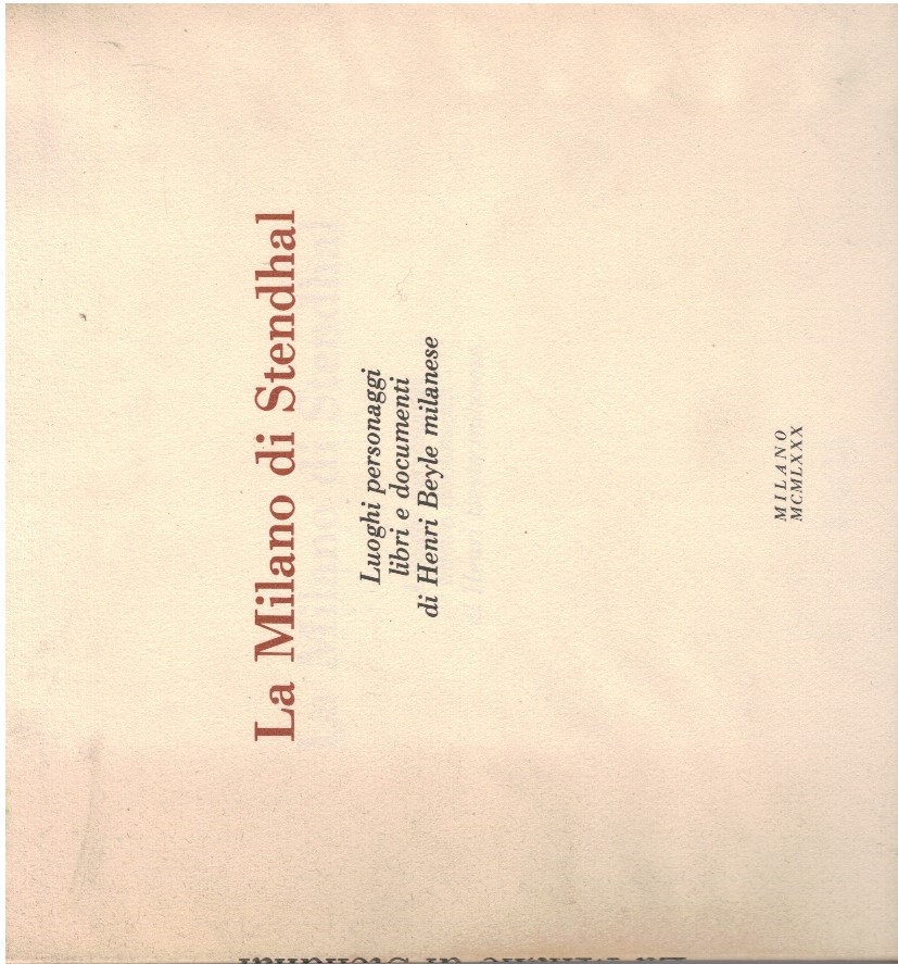 La Milano di Stendhal. Luoghi personaggi libri e documenti di …