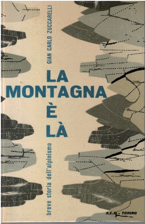 La montagna è là. Breve storia dell'alpinismo