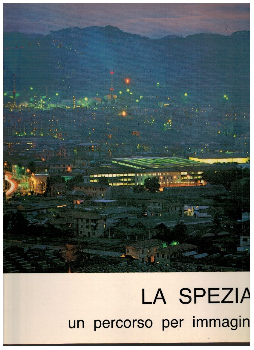 La Spezia un percorso per immagini