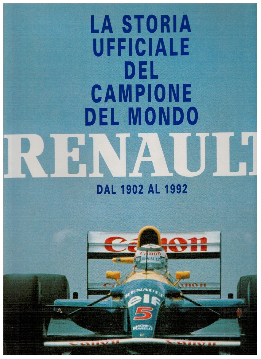 La storia ufficiale del campione del mondo Renault dal 1902 …