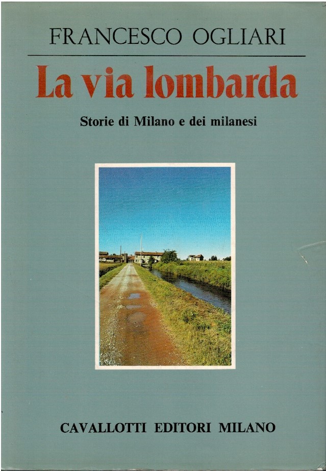 La via lombarda. Storie di Milano e dei milanesi