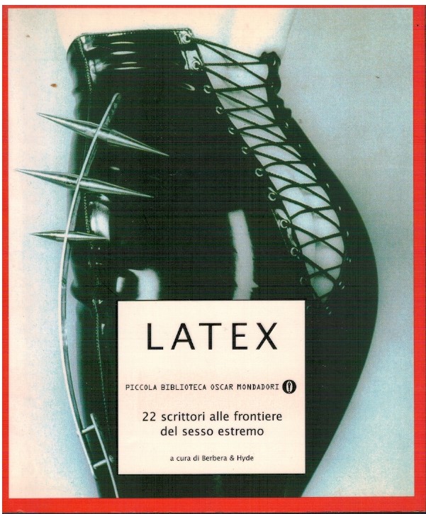 Latex. 22 scrittori alle frontiere del sesso estremo