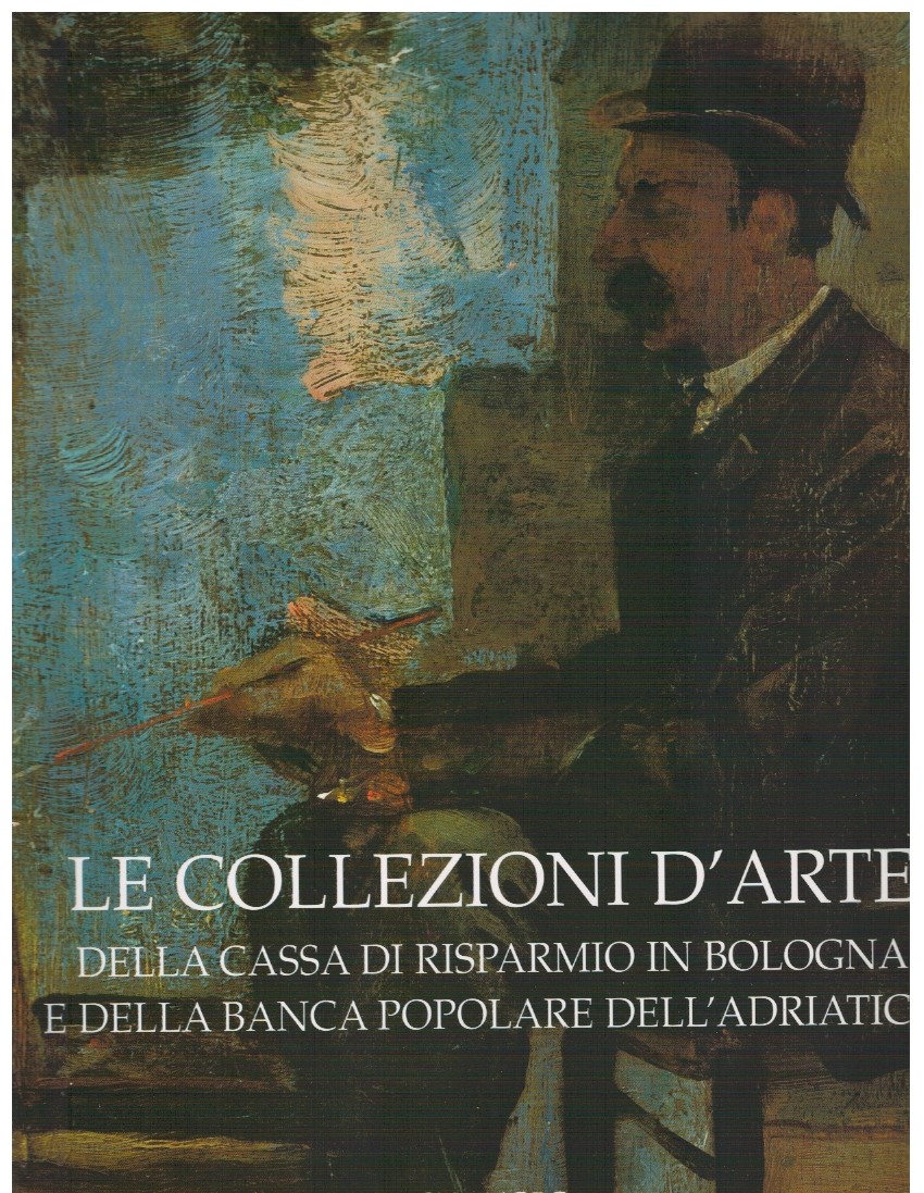 Le collezioni d'arte della Cassa di Risparmio in Bologna e …