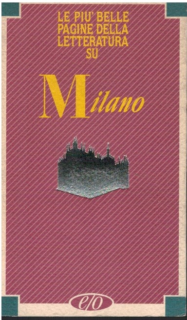 Le piu' belle pagine della letteratura su Milano