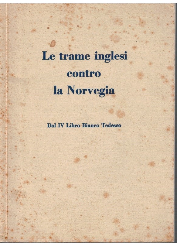 Le trame inglesi contro la Norvegia Dal IV Libro Bianco …
