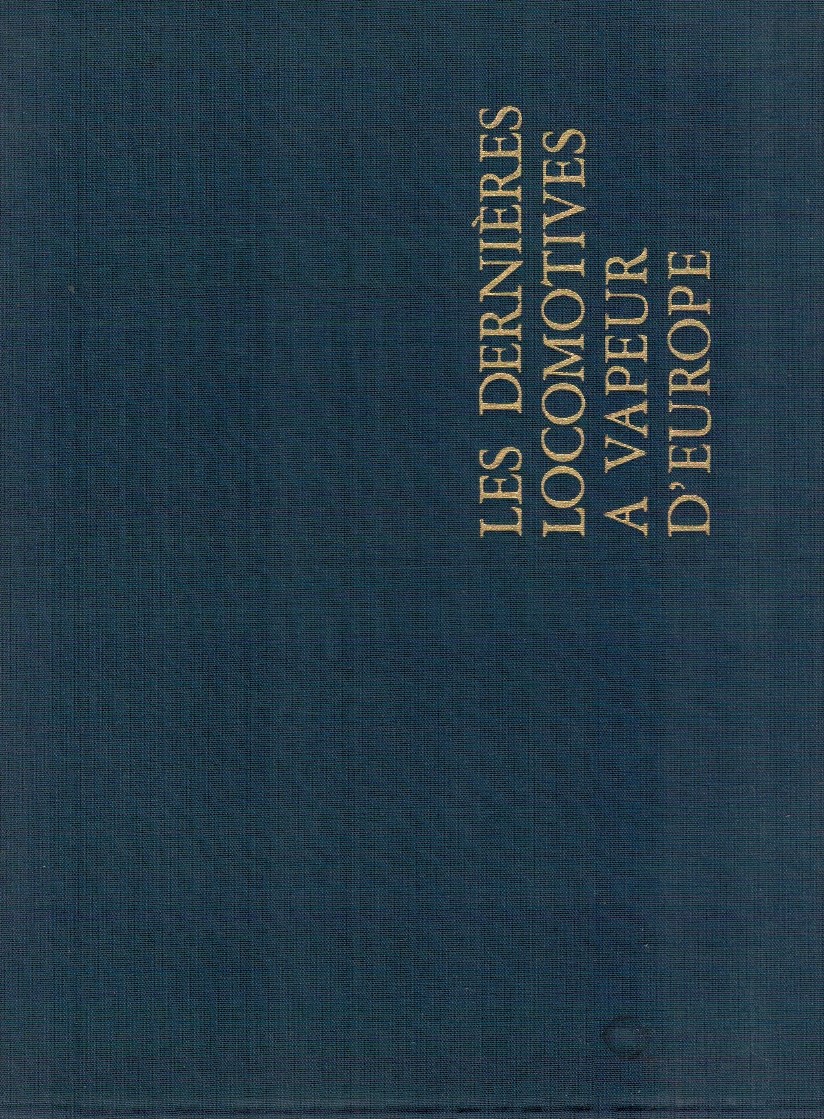 Les dernières locomotives a vapeur d'Europe