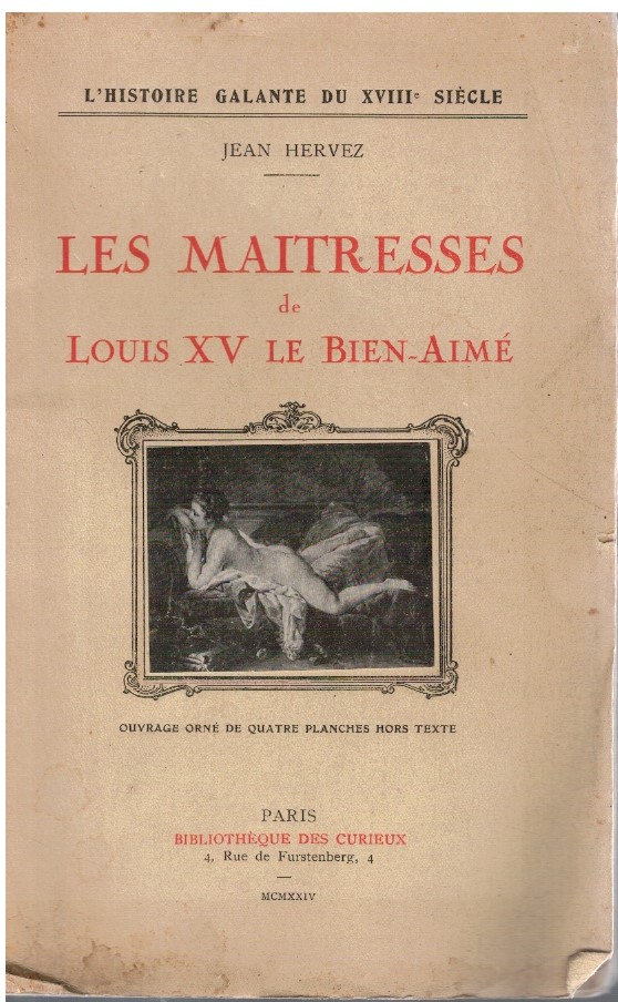 Les maitresses de Louis XV Le Bien-Aimè