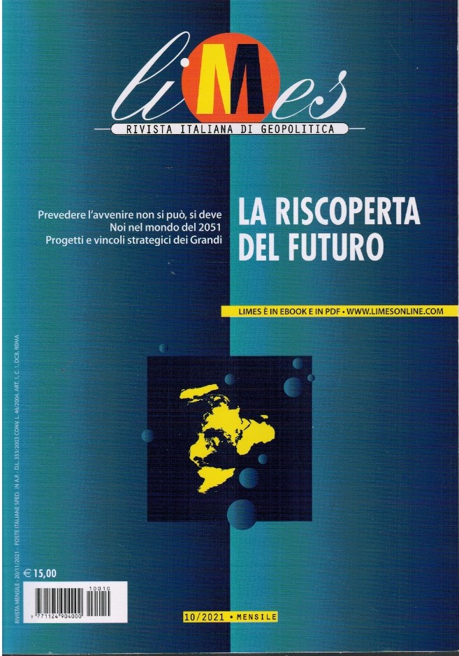 Limes rivista italiana di geopolitica. NR 10/2021