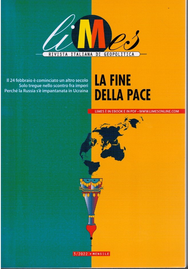 Limes rivista italiana di geopolitica. NR 3/2022