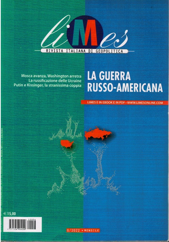 Limes rivista italiana di geopolitica. NR 6/2022