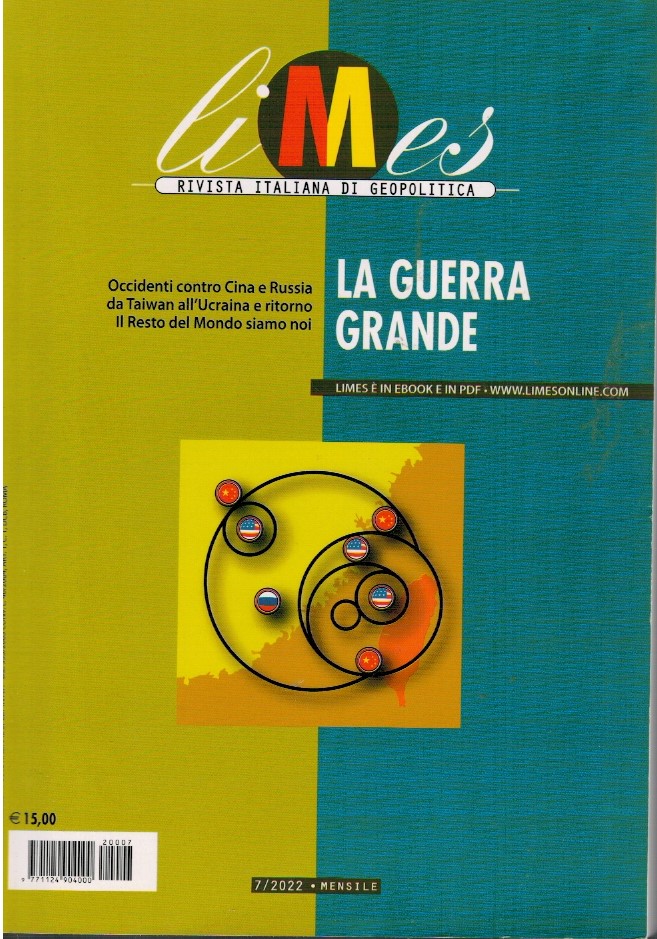 Limes rivista italiana di geopolitica. NR 7/2022