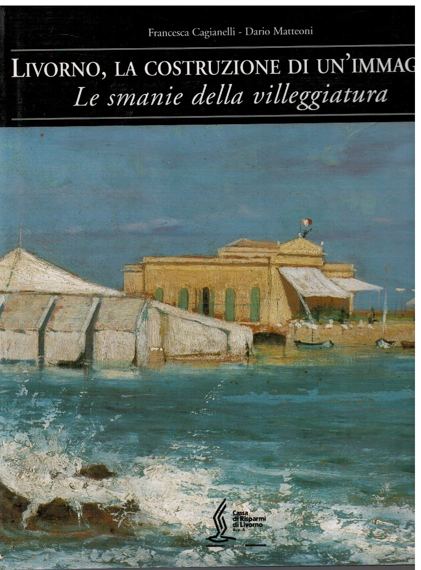 Livorno, la costruzione di un'immagine. Le smanie della villeggiatura