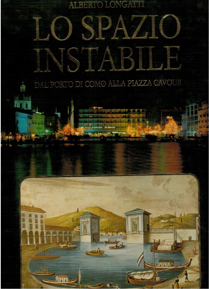 Lo spazio instabile. Dal porto di Como alla Piazza Cavour