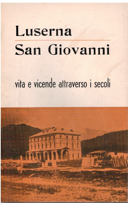 Luserna San Giovanni Vita e vicende attraverso i secoli