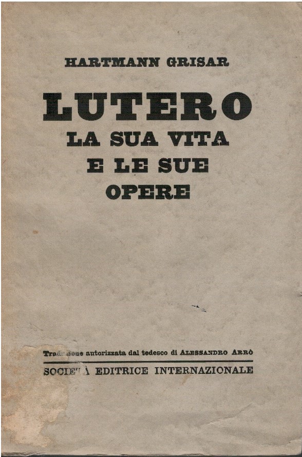 Lutero la sua vita e le sue opere