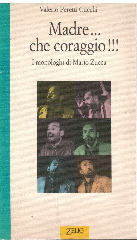 Madre…che coraggio! I monologhi di Mario Zucca