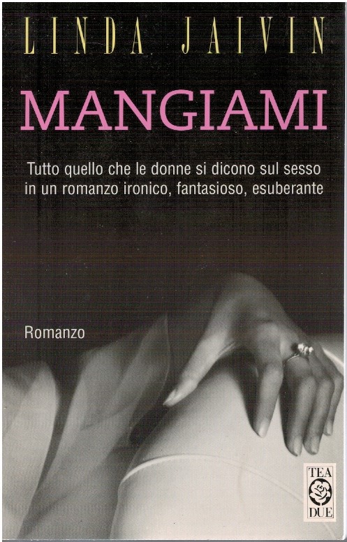 Mangiami. Tutto quello che le donne si dicono sul sesso…