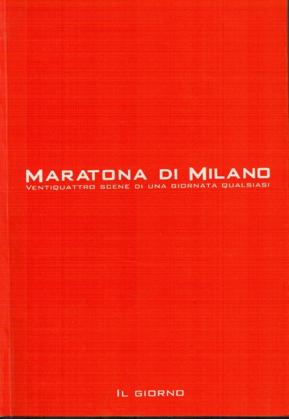 Maratona di Milano ventiquattro scene di una giornata qualsiasi