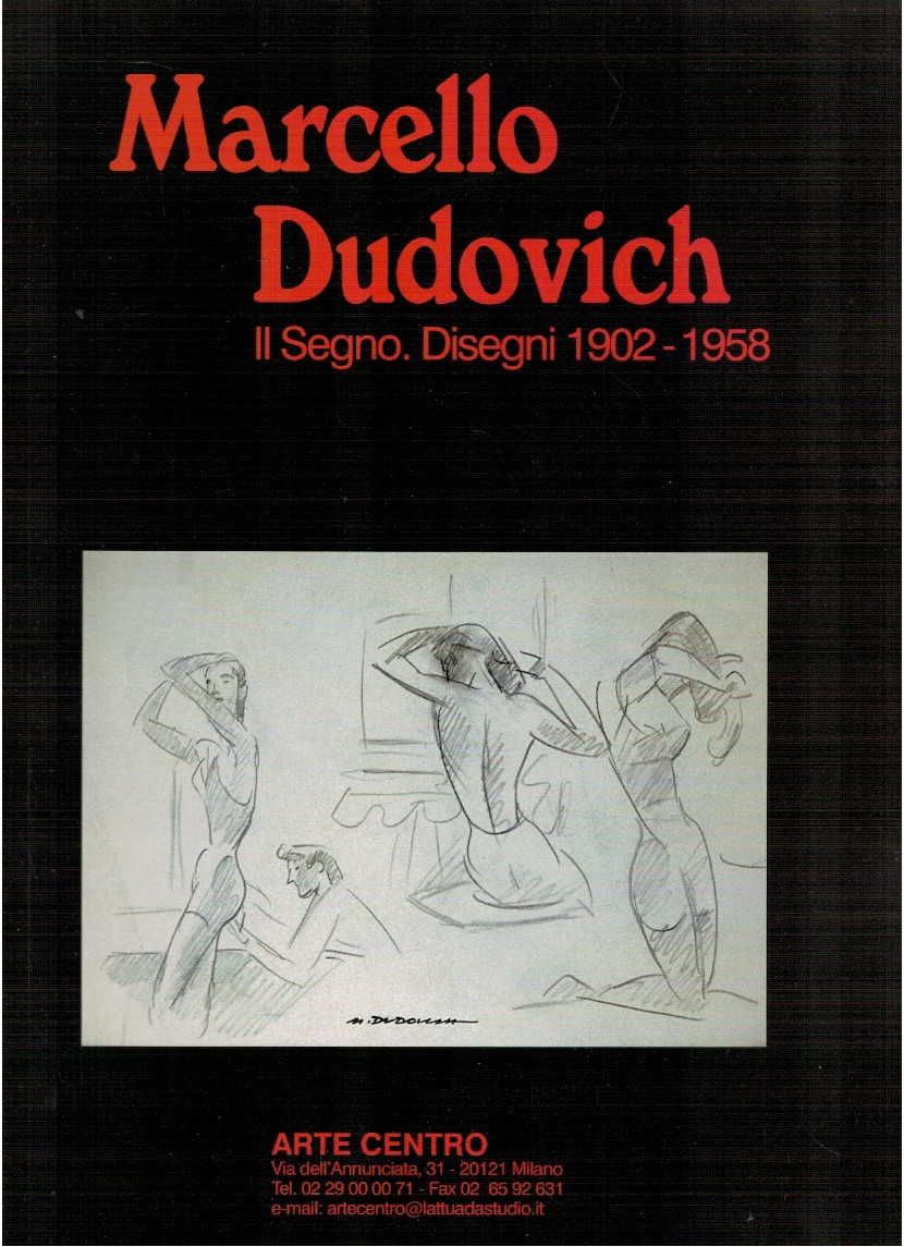 Marcello Dudovich il segno. Disegni 1902-1958