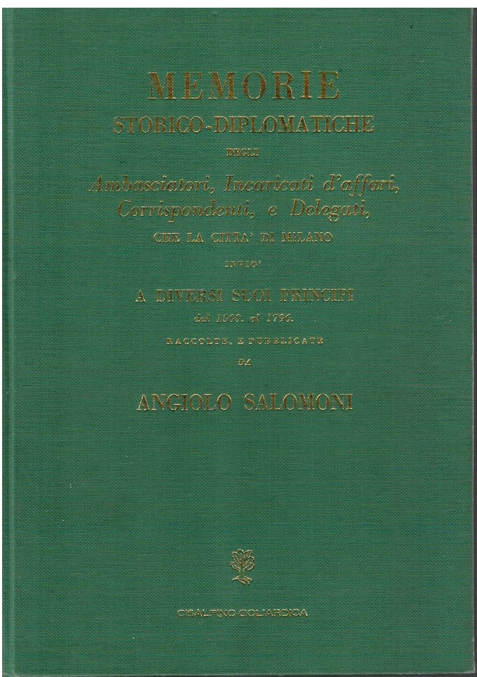 Memorie storico-diplomatiche degli Ambasciatori, Incaricati d'affari, Corrispondenti, e Delegati, che …