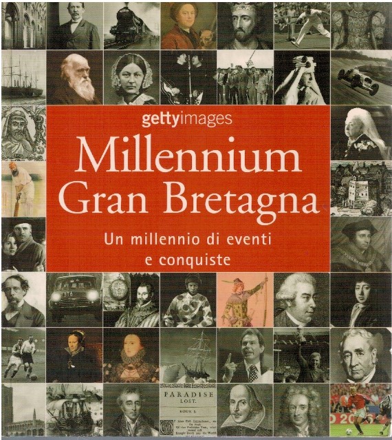 Millennium Gran Bretagna. Un millennio di eventi e conquiste
