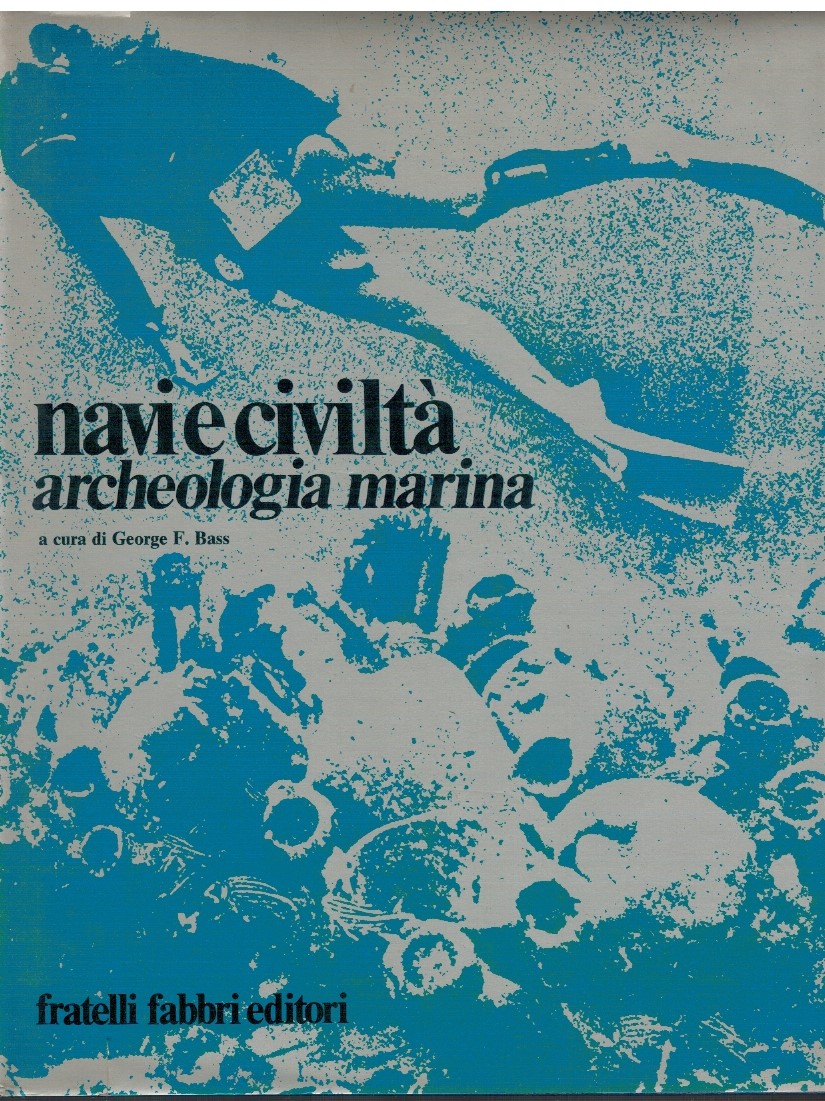 Navi e civiltà archeologia marina
