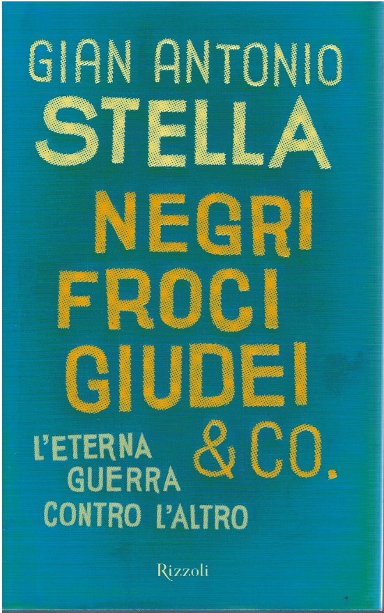 Negri froci giudei & co. L'eterna guerra contro l'altro