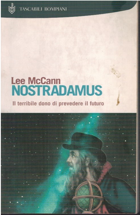 Nostradamus. Il terribile dono di prevedere il futuro