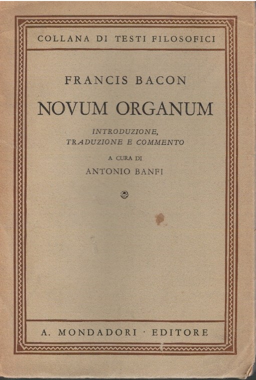 Novum organum. Introduzione, traduzione e commento a cura di Antonio …