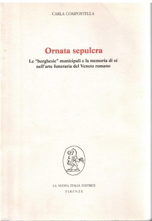 Ornata sepulcra Le borghesie municipali e la memoria di sé …