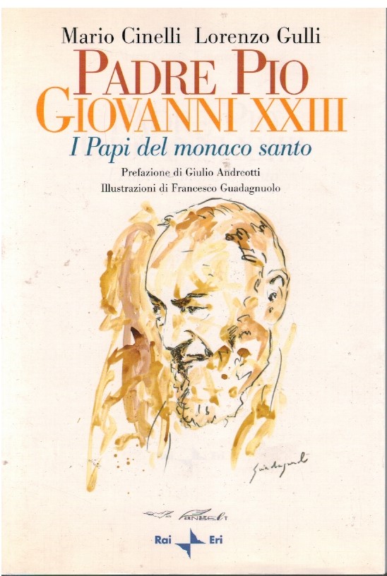 Padre Pio Giovanni XXIII I Papi del monaco santo