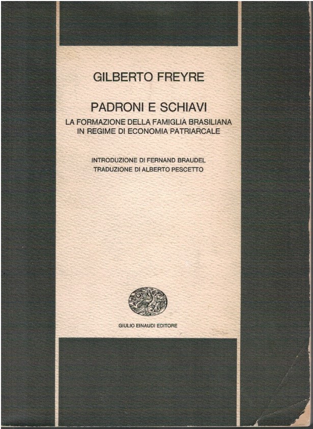 Padroni e schiavi. La formazione della famiglia brasiliana in regime …