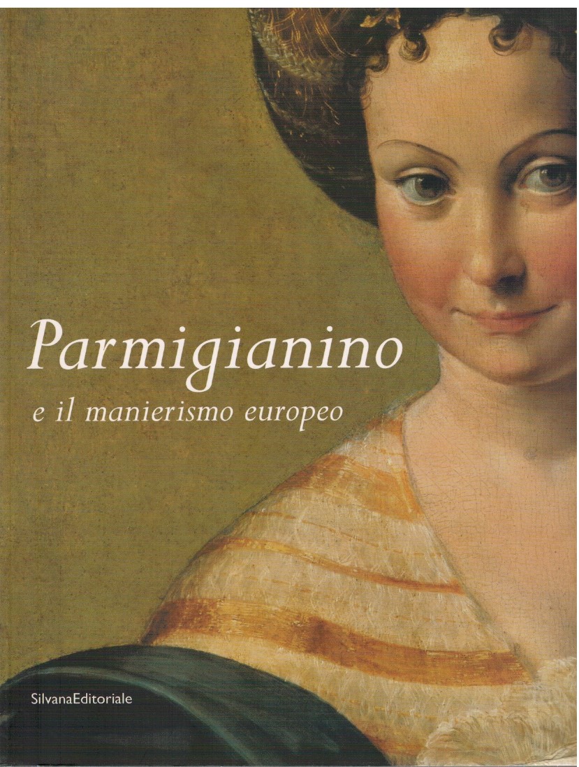 Parmigianino e il manierismo europeo
