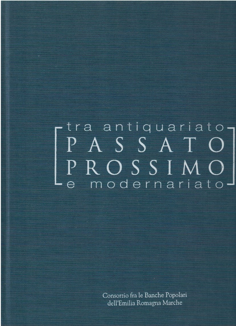 Passato prossimo Tra antiquariato e modernariato