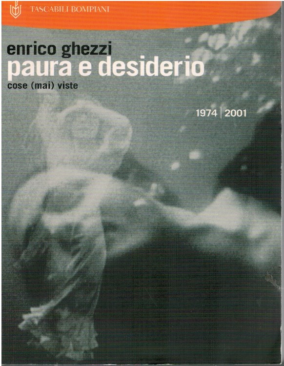 Paura e desiderio cose (mai) viste 1974/2001