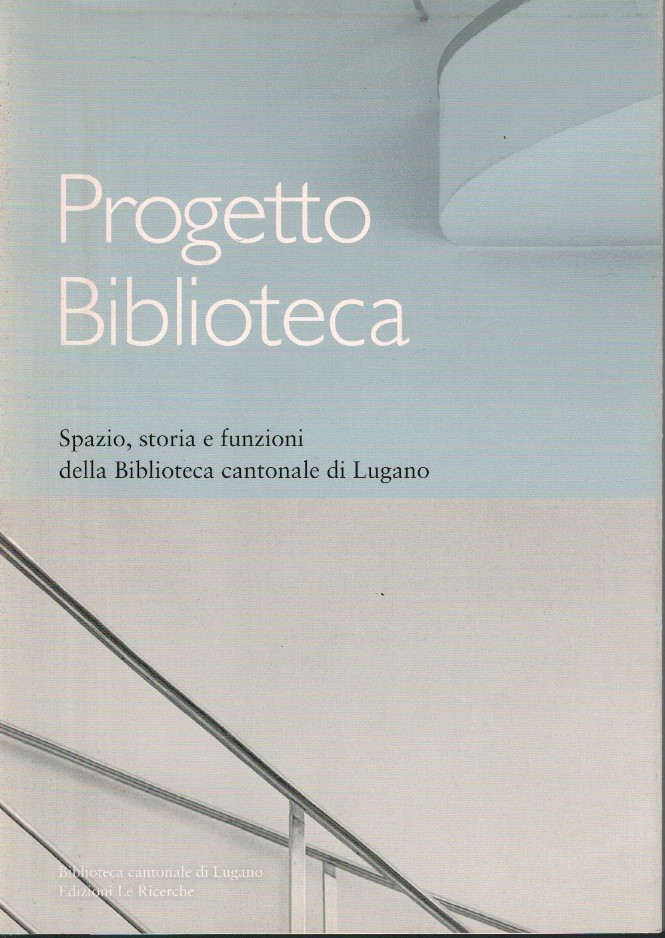 Perogetto biblioteca Spazio, storia e funzioni della Biblioteca cantonale di …