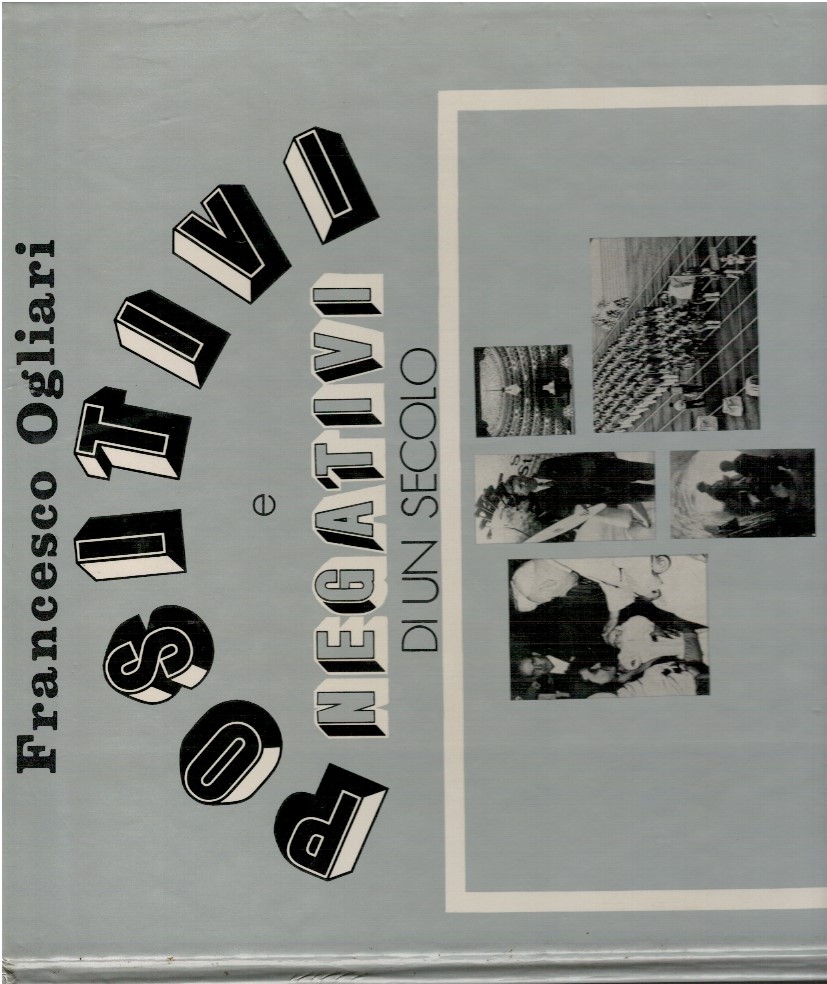 Positivi e negativi di un secolo