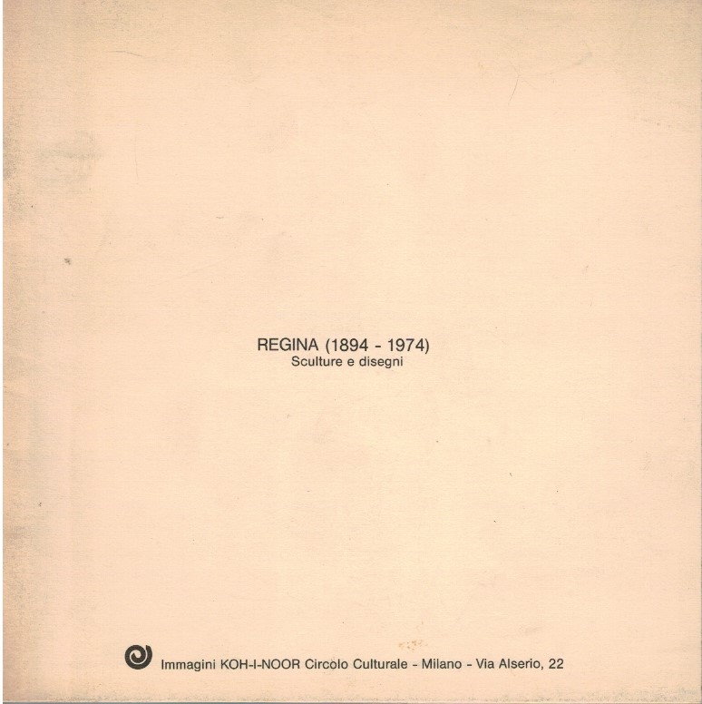 Regina (1894-1974) sculture e disegni