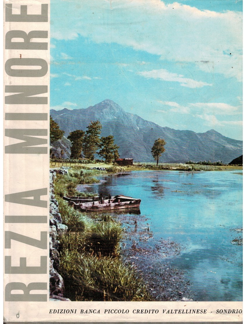 Rezia Minore. MCMLXI. Apetti e visioni raccolte nelle valli e …