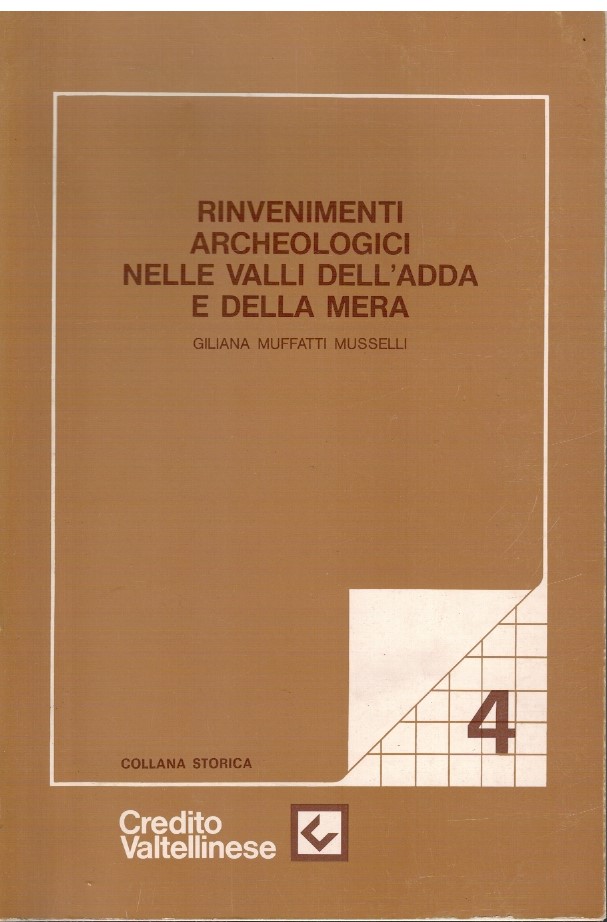 Rinvenimenti archeologici nelle valli dell'Adda e della Mera