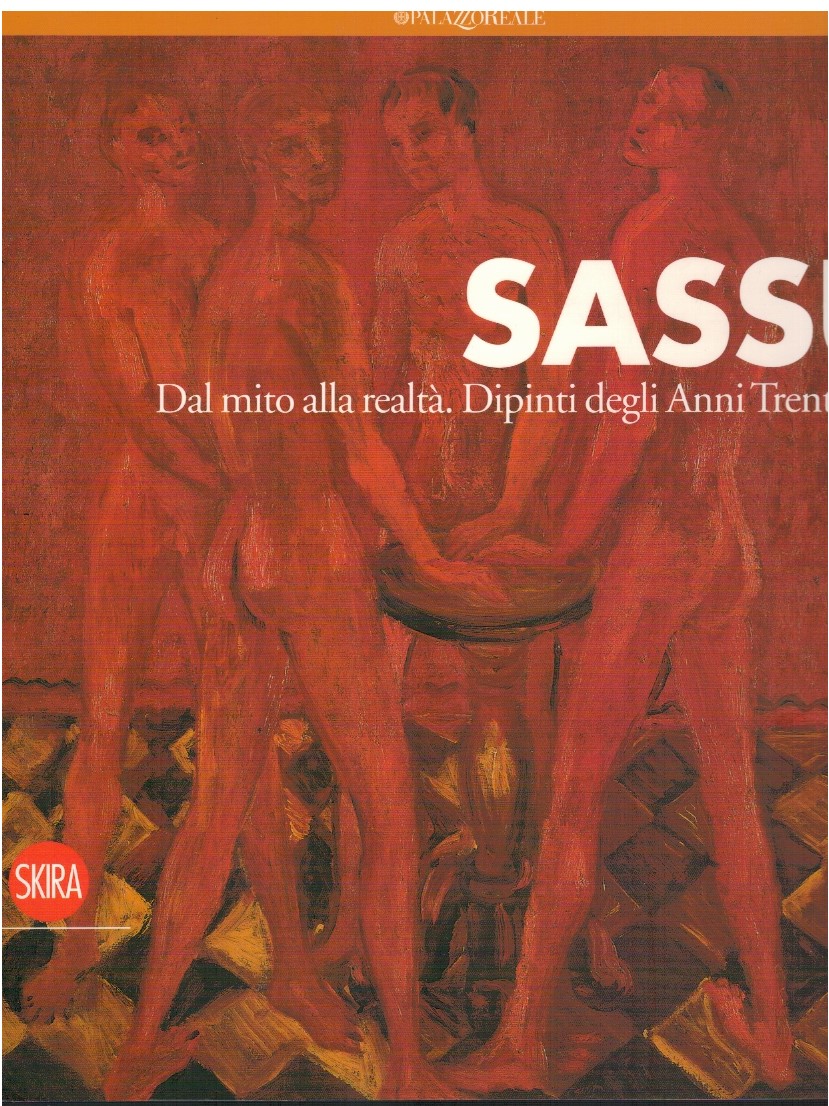 Sassu Dal mito alla realtà. Dipinti degli Anni Trenta